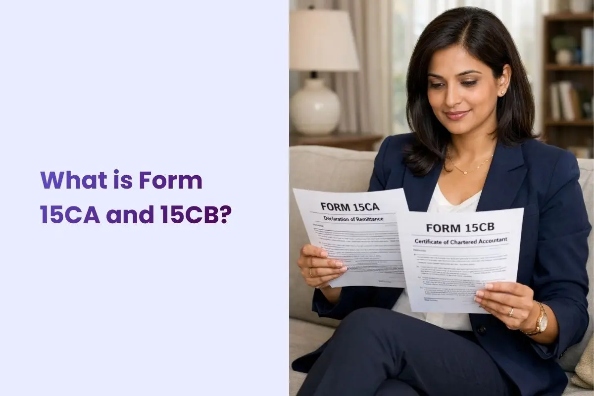 What is Form 15CA and 15CB? NRI Tax Filing Guide 2026