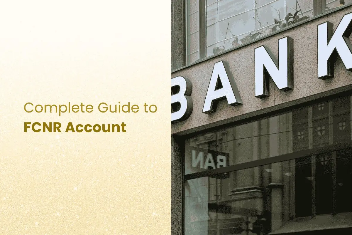FCNR Account - Benefits, Eligibility & Account Opening Process