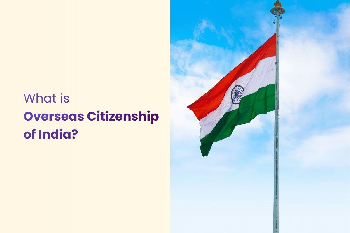 What is OCI? Meaning, OCI Card Benefits & Eligibility