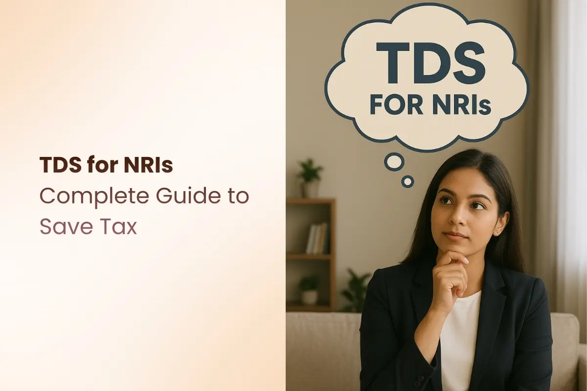 TDS for NRIs: Complete Guide to Lower Your Tax Deductions in 2026