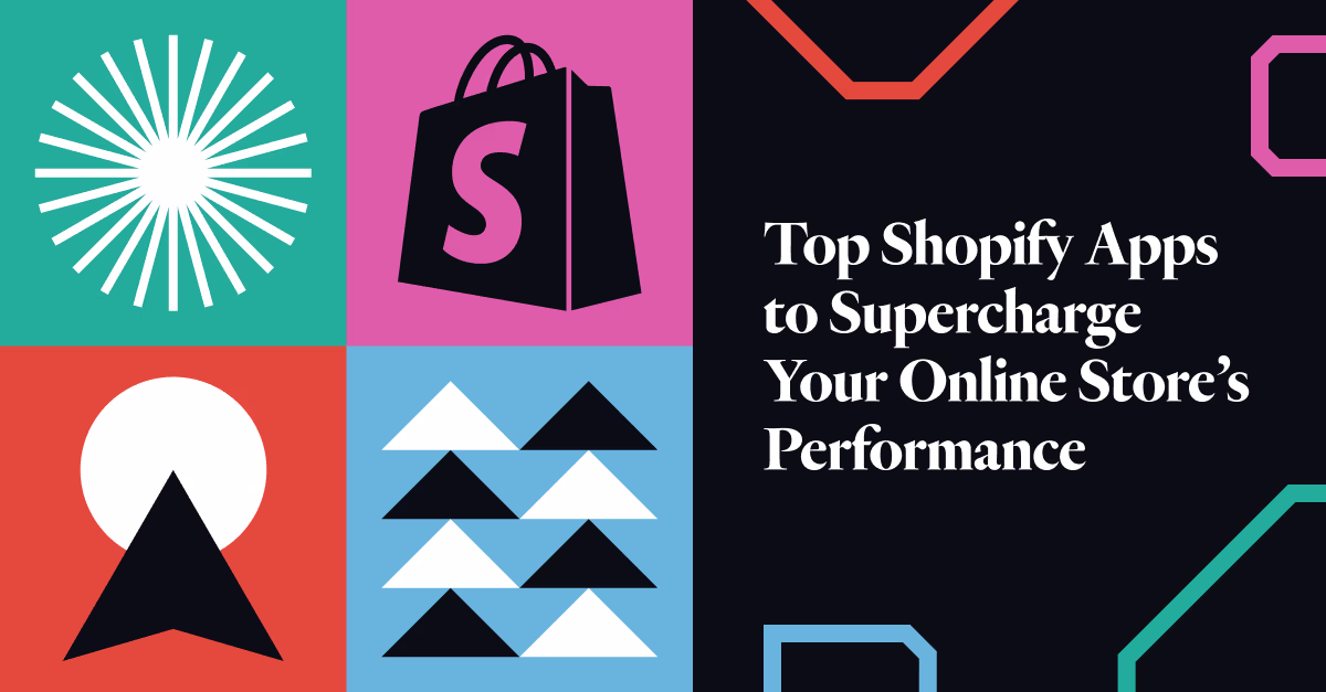Top Shopify Apps to Supercharge Your Online Store's Performance