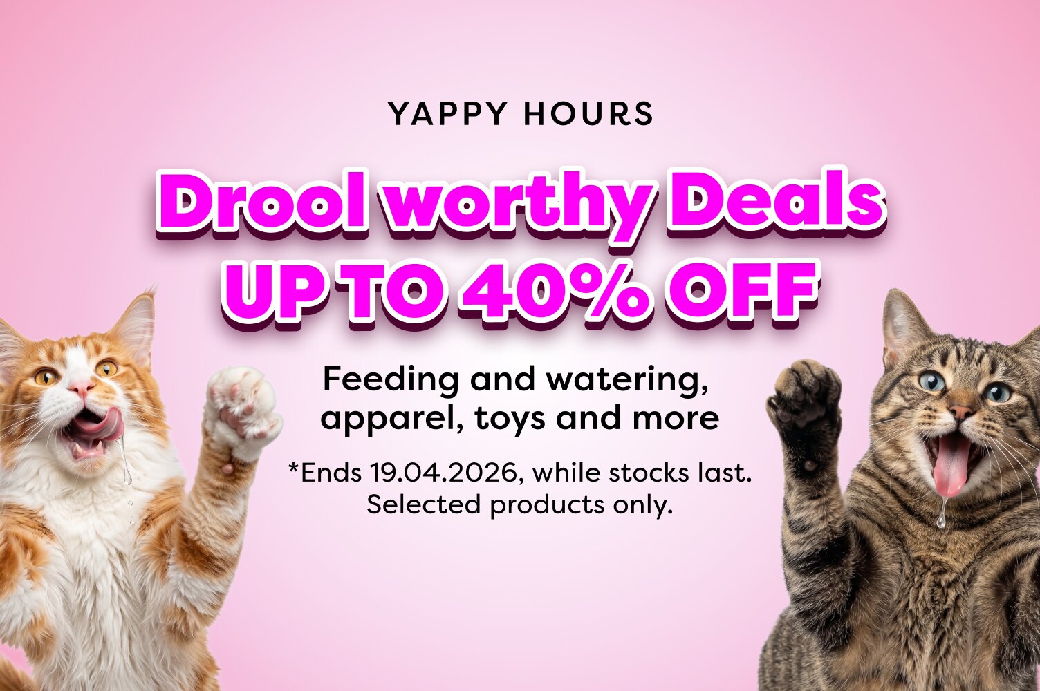 YAPPY HOURS | UP TO 40% OFF* 