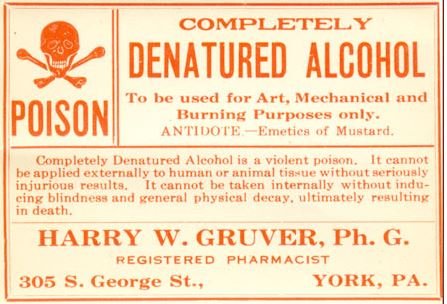 A label from a container of denatured industrial alcohol from the 1920s warns that the liquid must be “used for art, mechanical and burning purposes only. prohibition
