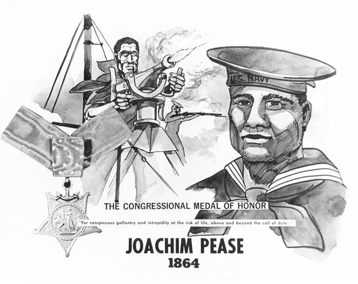 United States Navy poster featuring Medal of Honor recipient Seaman Joachim Pease. Pease received the Medal of Honor for his conduct while loader of the No. 2 Gun on USS Kearsarge as she battled CSS Alabama off Cherbourg, France on 19 June 1864. Naval Historical Center Online Library