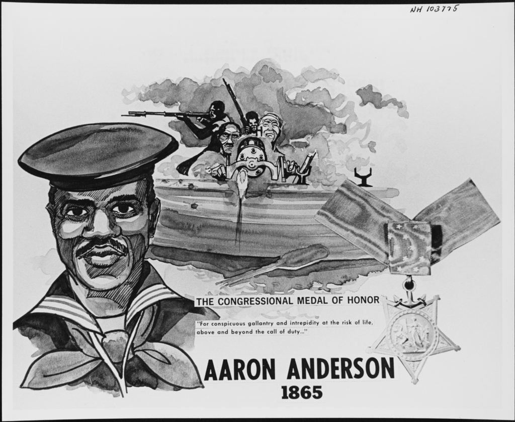 U.S. Navy Poster photographed in 1970. Aaron Anderson received the Medal of Honor for courageously carrying out his duties in the face of devastating fire during the clearing of Mattox Creek, Virginia on 17 March 1865. He was then part of a boat crew from USS Wyandank. Official U.S. Navy Photograph, from the collections of the Naval History and Heritage Command.