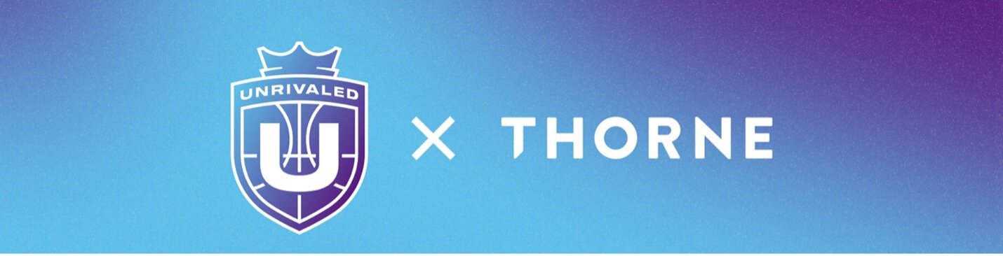 UNRIVALED NAMES THORNE AS OFFICIAL SPORTS NUTRITION PARTNER