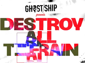 GHOST/SHIP Presents Destroy All Terrain
