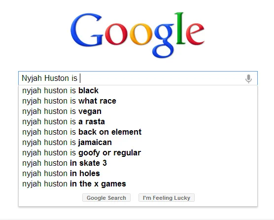 It appears Nyjah Huston has a bit of the Michael Jackson ambiguity according to Googlers.<!-- Your Favorite Skateboarder Is Dead, Asian, Mexican, A Satanist, Married -->