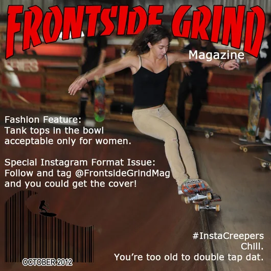 Yep, I had to bring Frontside Grind Magazine into the new day and age. Oh, the irony.  It's on Instagram now as @FrontsideGrindMag in its new, modern square format.  This is Alex's first cover.<!-- Old Man Appreciation Bowl Jam 2012 -->