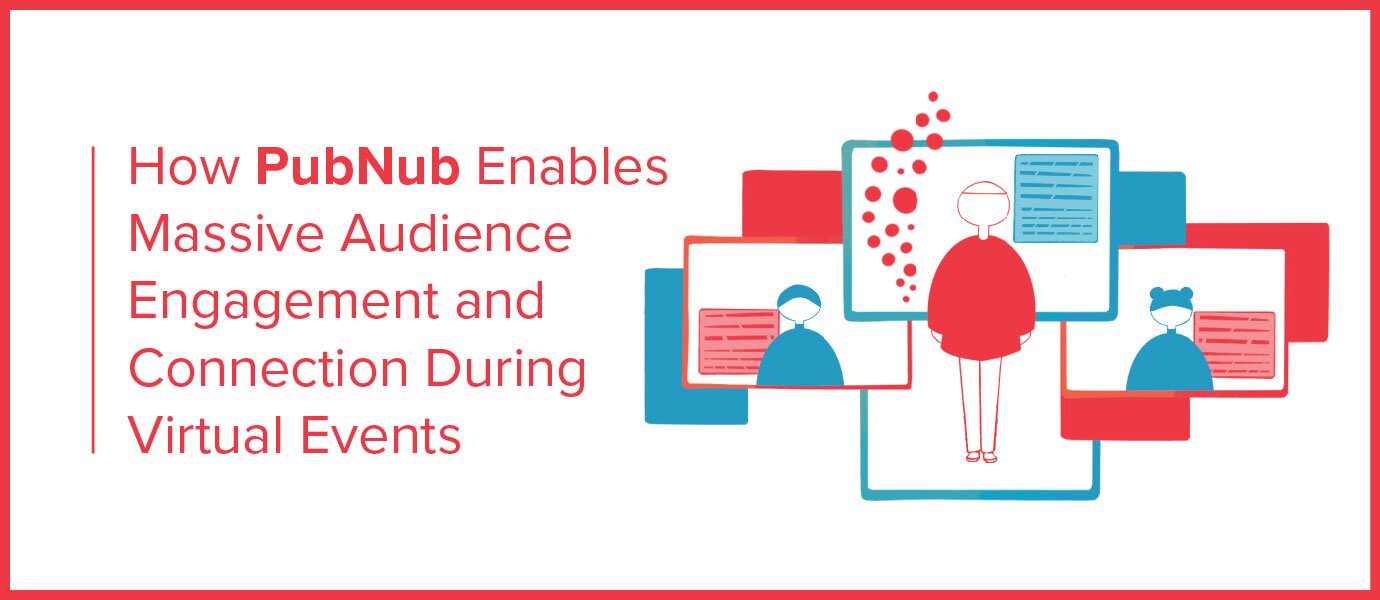 PubNub Enables Virtual Event Engagement