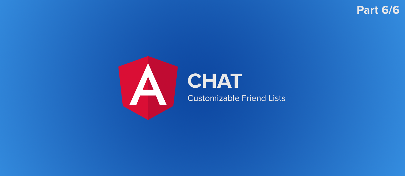 AngularJS Chat Tutorial: Customizable Friend Lists