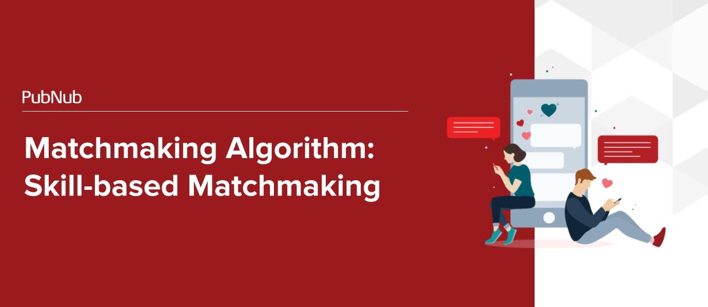 Matchmaking Algorithm: Skill-based Matchmaking