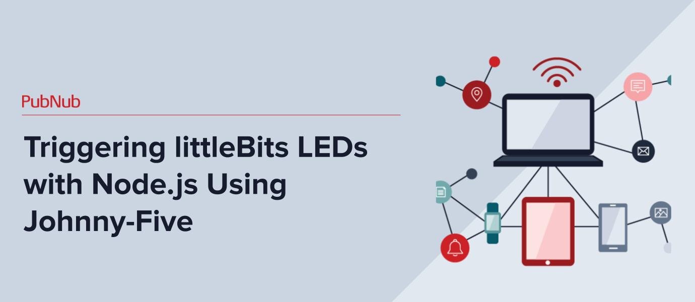 Triggering littleBits with Node.js using Johnny-Five