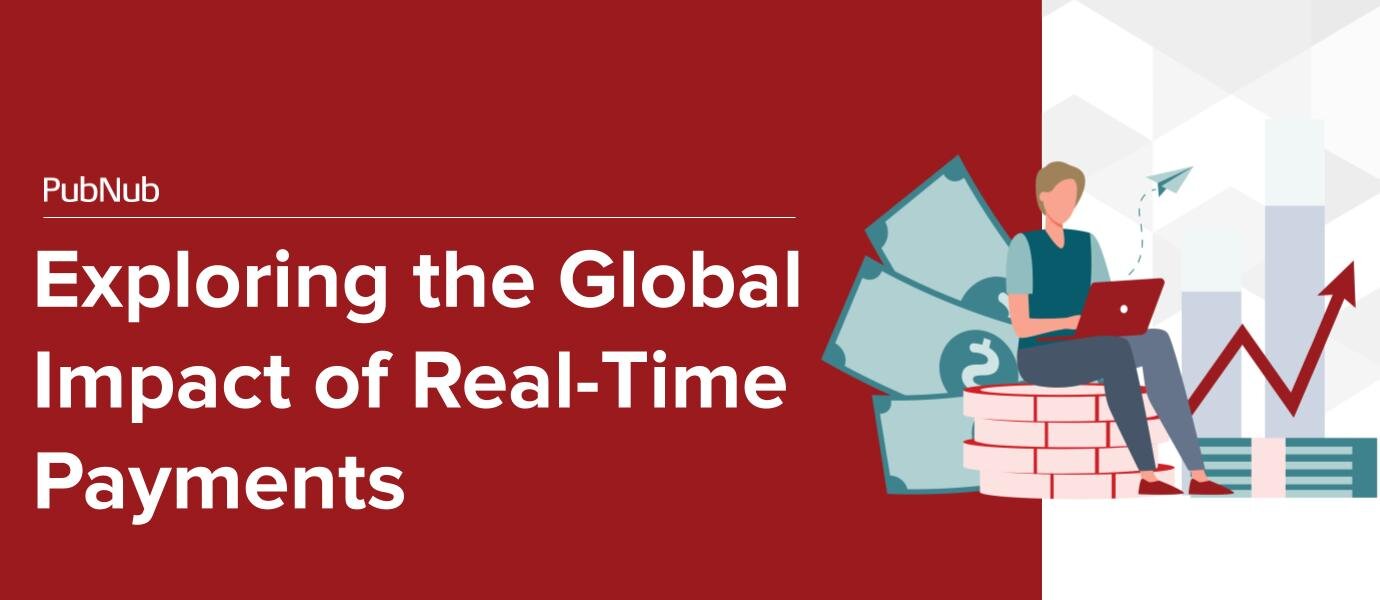 Exploring the Global Impact of Real-Time Payments