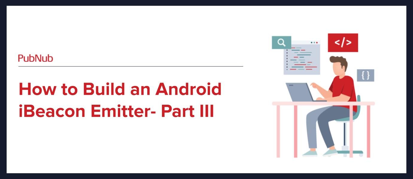 How to Build an Android Beacon (iBeacon) Emitter [3/3]