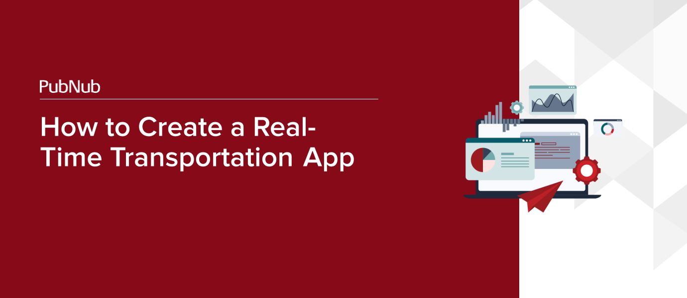 How to Create a Real-Time Transportation App