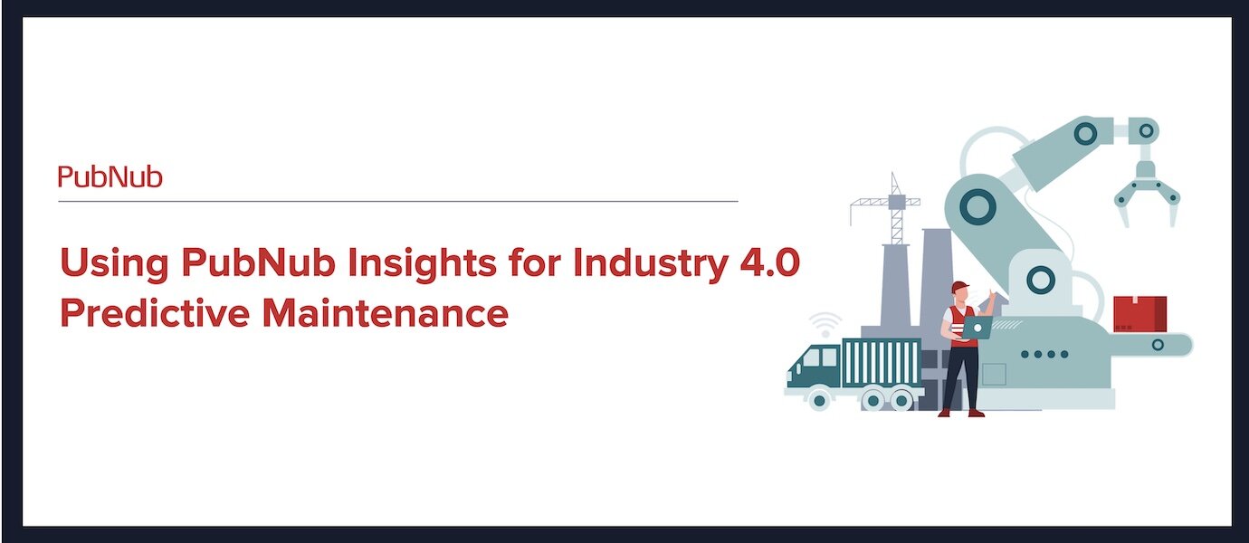 PubNub Insights for Predictive Maintenance