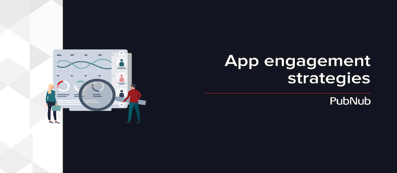 App engagement strategies | Software Trends