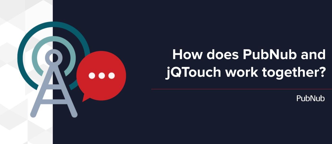 How does PubNub and jQTouch work together?