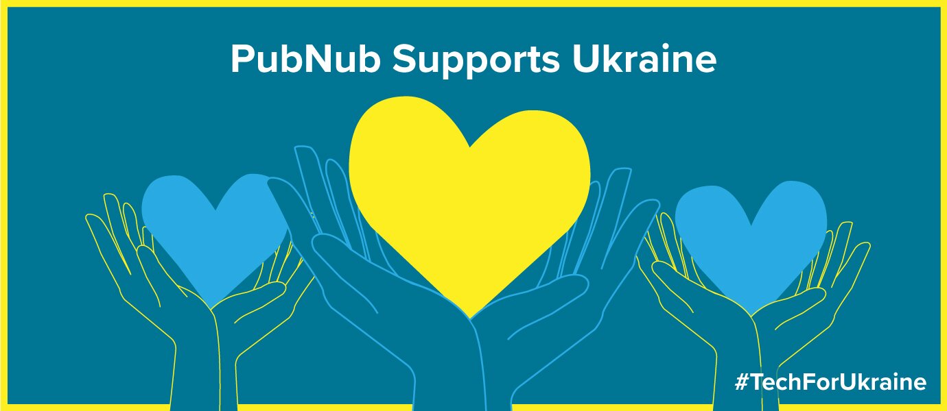 PubNub condemns the war in Ukraine.