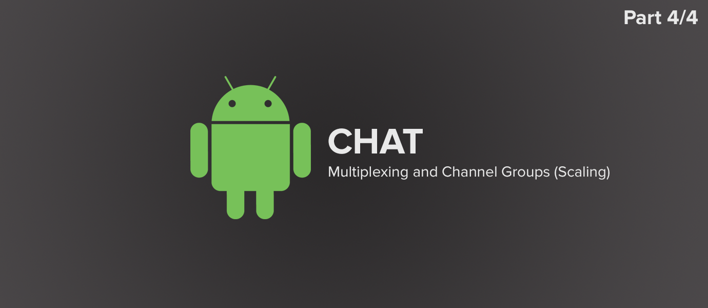 Android Messaging App: Scaling and Channel Groups