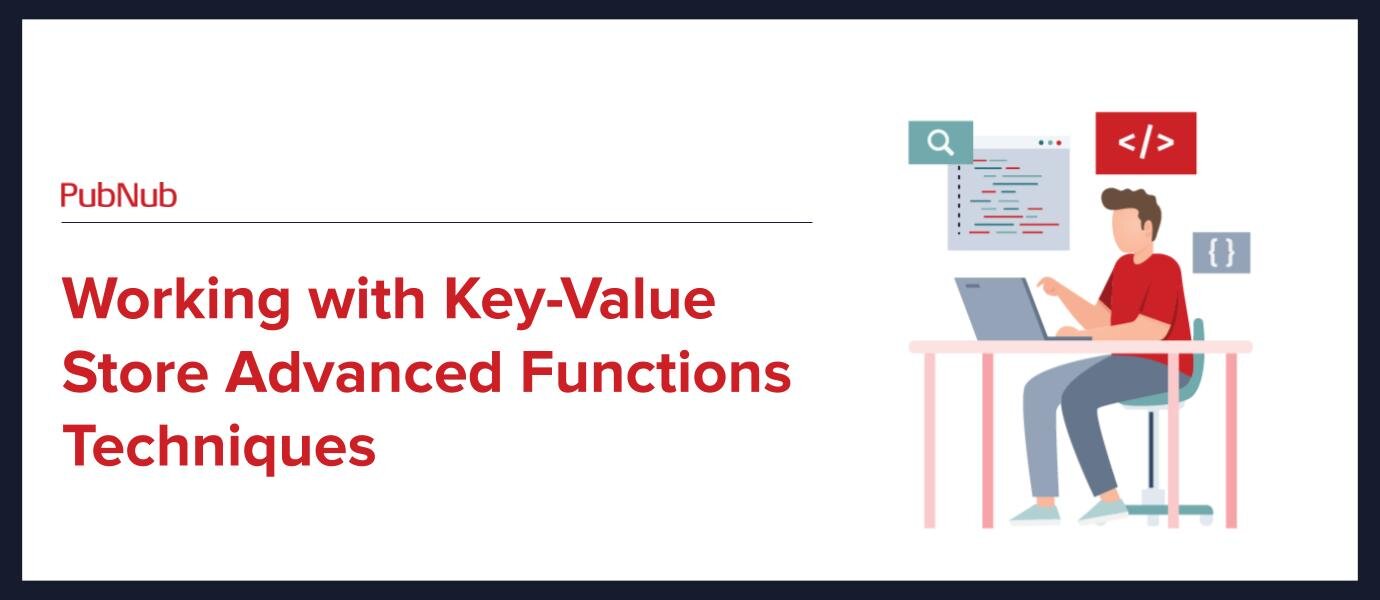 Working with Key-Value Store Advanced Functions Techniques