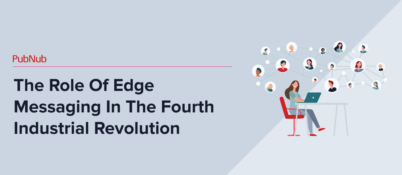 Edge Messaging In The Fourth Industrial Revolution