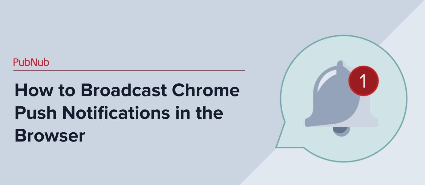 Broadcast Chrome Push Notifications in the Browser