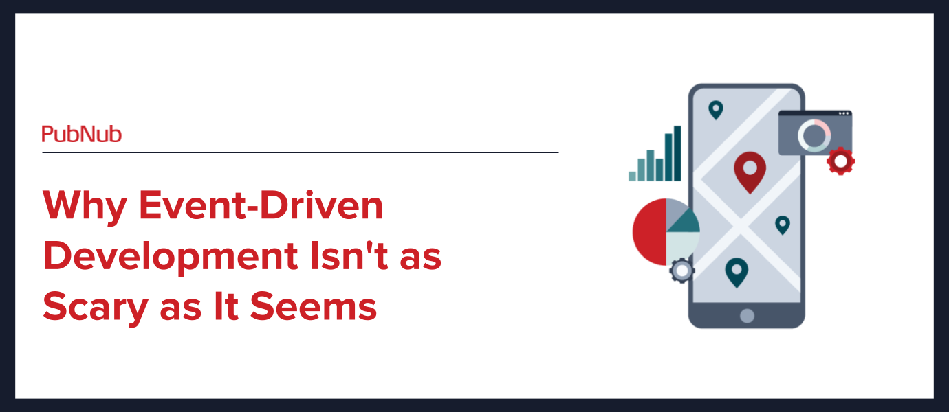 Event-Driven Development Isn't as Scary as It Seems