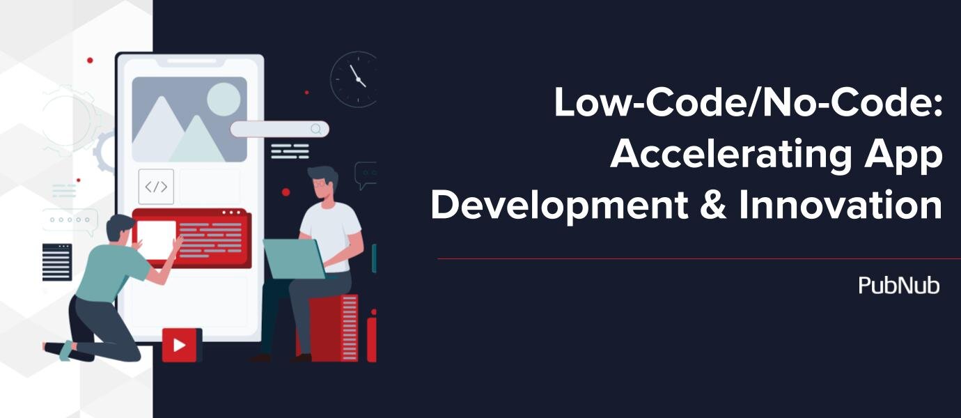 Low-Code/No-Code: Accelerating App Innovation