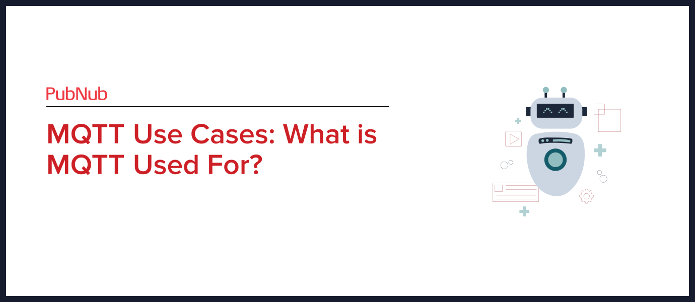 MQTT Use Cases: What is MQTT Used For?