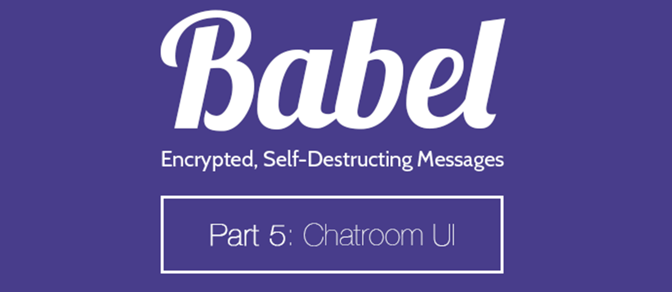 Building a Chatroom UI for Self-Destructing Chat