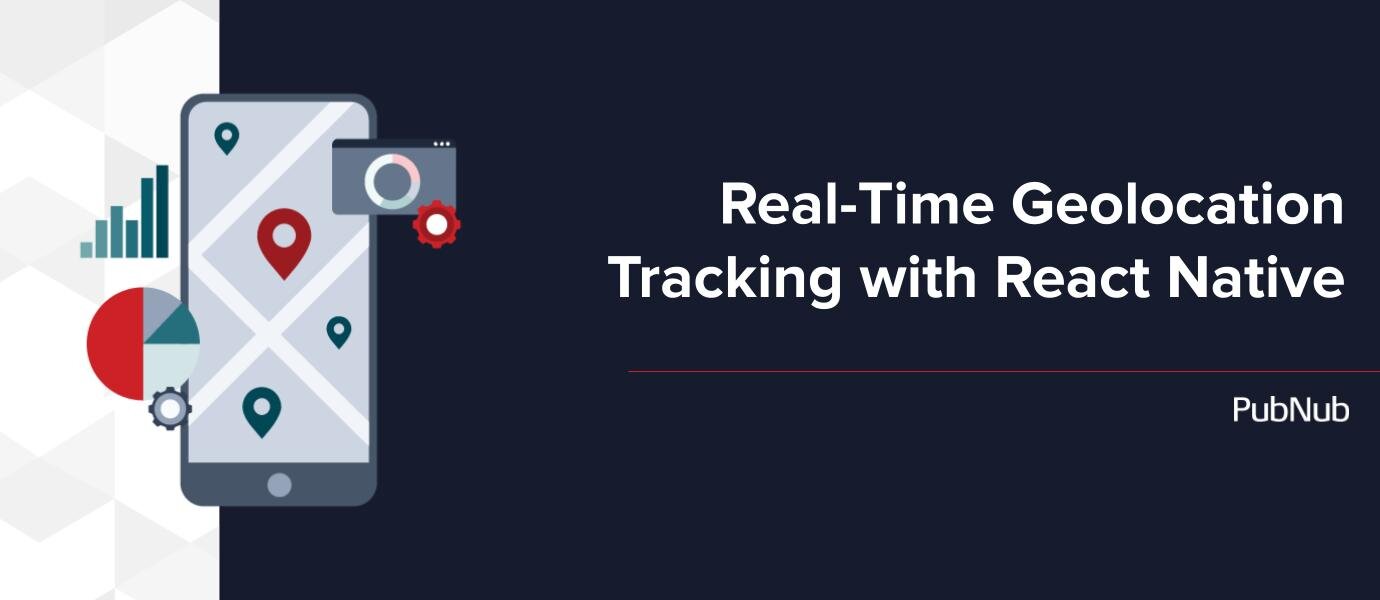 Real-Time Geolocation Tracking with React Native