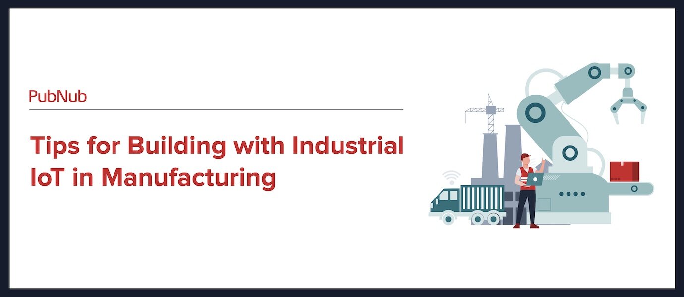 Tips for Building Industrial IoT in Manufacturing