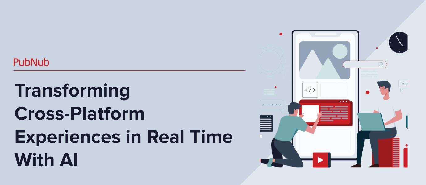 Transforming Cross-Platform Experiences with AI