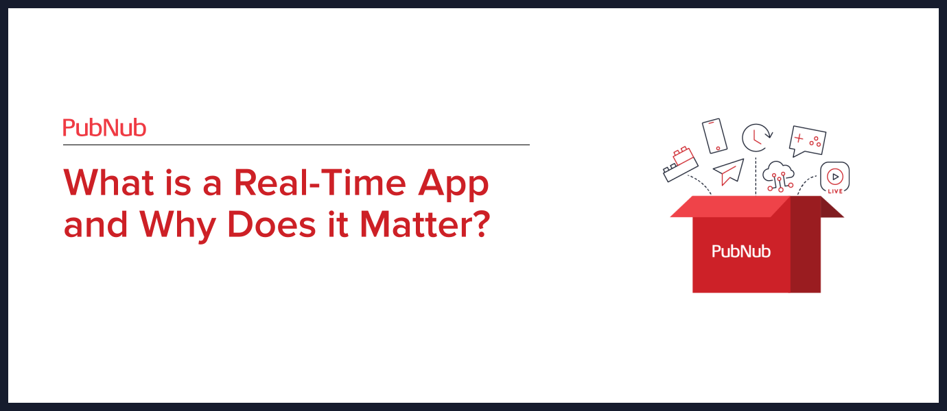 What is a Real Time App and Why Does it Matter?