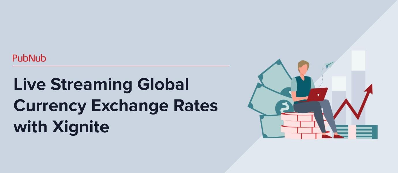 Real-time Global Currency Exchange Rate: Xignite