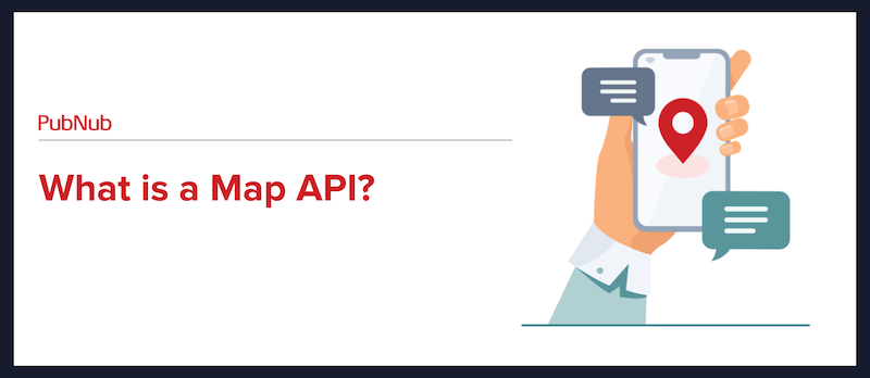 What is a Map API/Mapping API and How is it Used?