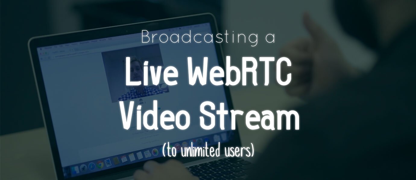 WebRTC Live Stream Broadcasting from One-to-Many