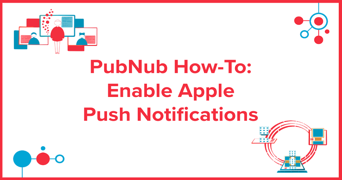 Enable Apple Push Notifications in PubNub Admin Portal