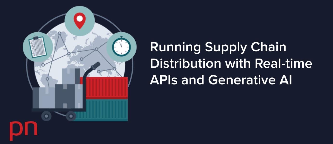 Supply Chain with Real-time APIs and Generative AI