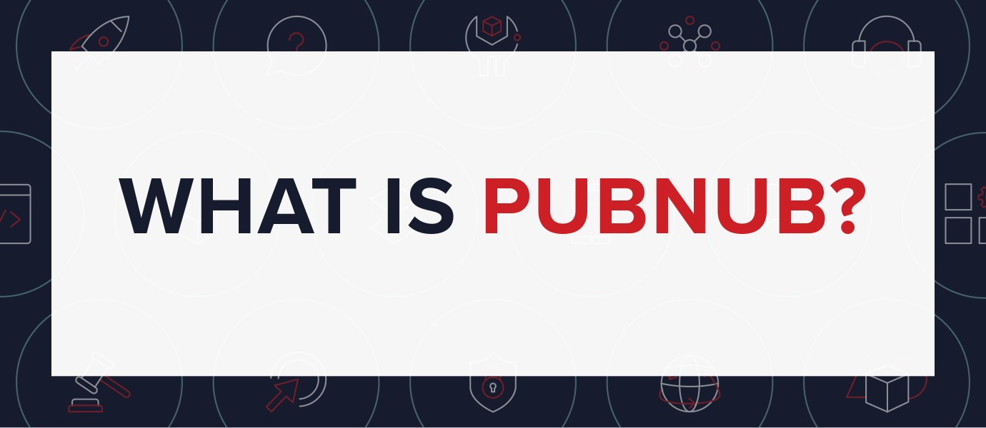 What is PubNub? An introduction to PubNub