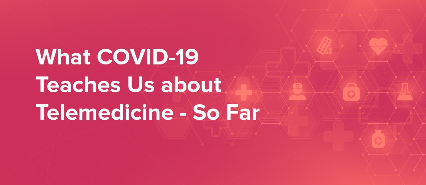 What COVID-19 teaches about Telemedicine | PubNub