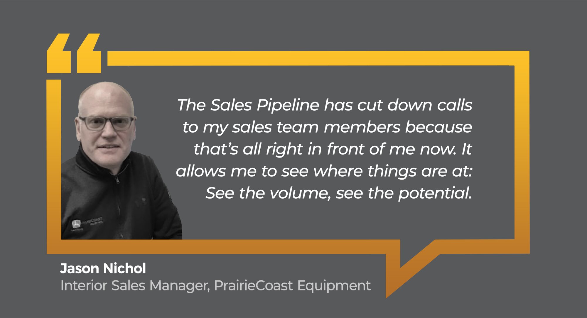customer quote from Jason Nichol at PrairieCoast Equipment