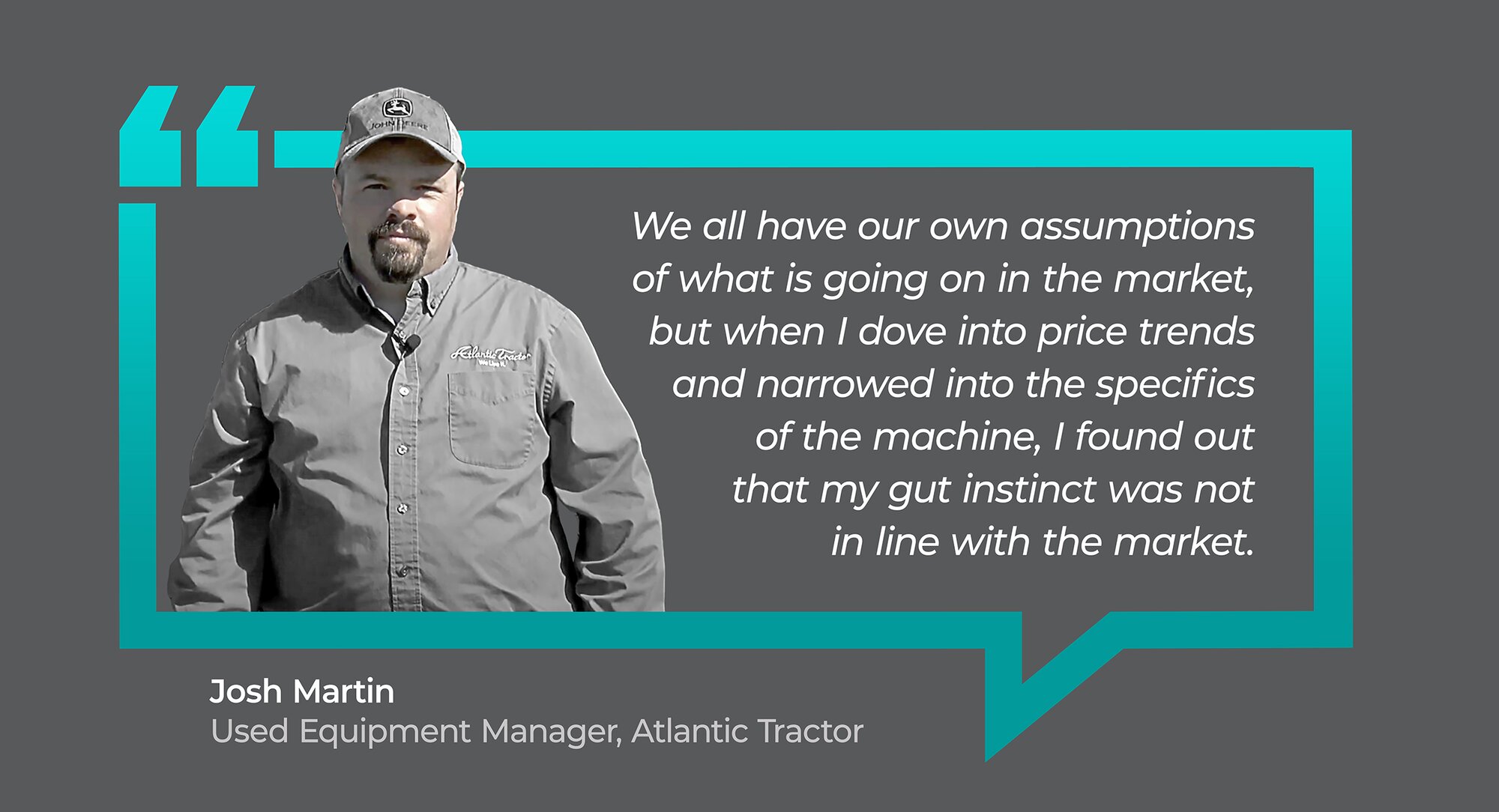 customer quote from Josh Martin at Atlantic Tractor