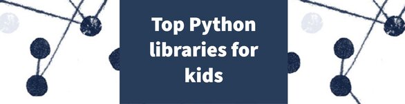 Top Python libraries for kids