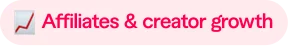Affiliates & creator growth