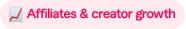 Affiliates & creator growth