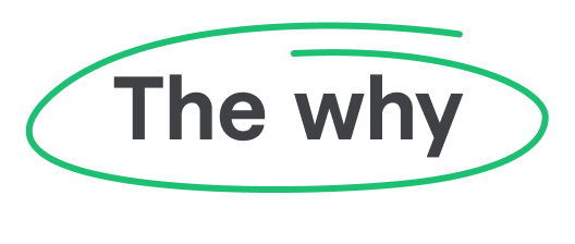 The why