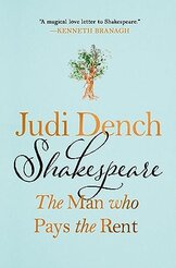 Shakespeare: The Man Who Pays the Rent by Judi Dench